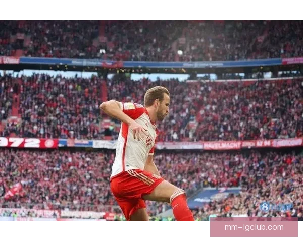 凯恩横扫英超德甲赛季最佳进球拜仁锋霸书写欧洲射手传奇新篇再启